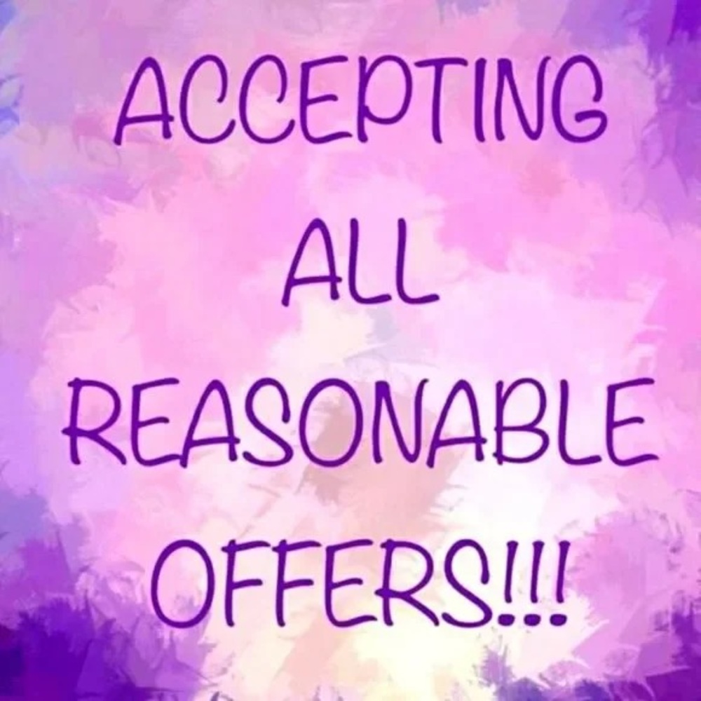 Accepting all reasonable offers today!